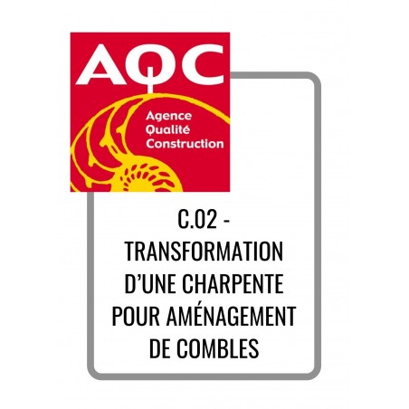C.02 - TRANSFORMATION D’UNE CHARPENTE POUR AMÉNAGEMENT DE COMBLES